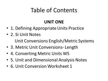 Table of Contents UNIT ONE 1. Defining Appropriate Units Practice