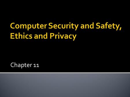 Computer Security and Safety, Ethics and Privacy