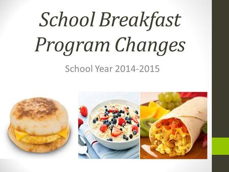 School Breakfast Program Changes School Year 2014-2015.