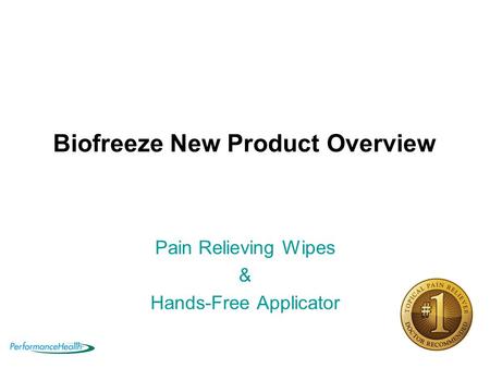 Biofreeze New Product Overview Pain Relieving Wipes & Hands-Free Applicator.