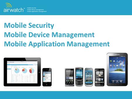 Mobile Security Mobile Device Management Mobile Application Management ...