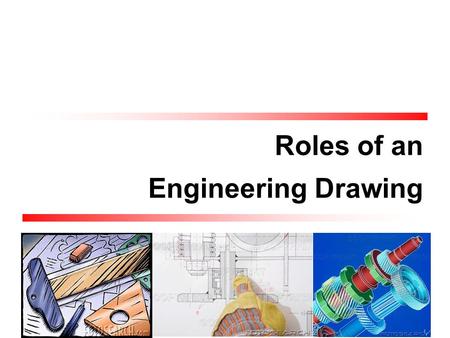 Roles of an Engineering Drawing. TOPICS Graphics language in Engineering Design Process Computer-Aided Drafting & Design (CADD)