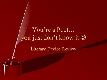 Literary Device Review You’re a Poet… you just don’t know it.