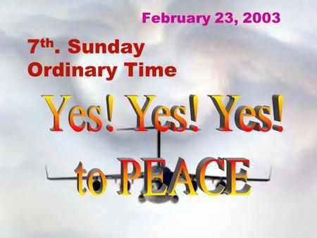 7 th. Sunday Ordinary Time February 23, 2003. Thus says the Lord: Remember not past events Things of long ago consider not I am doing something new!