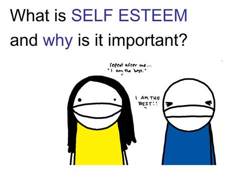 What is SELF ESTEEM and why is it important?. Hiding in the Shadows Hiding in the Shadows By Ellen Bailey Do not stand in the shadow of someone else When.