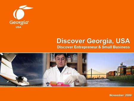 Discover Georgia, USA Discover Entrepreneur & Small Business November 2009.