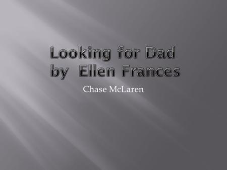 Chase McLaren SETTINGCHARACTERS  John’s house  In his clubhouse  In John’s backyard  Most of the story takes place at his house.  John  Steve 