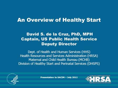 An Overview of Healthy Start David S