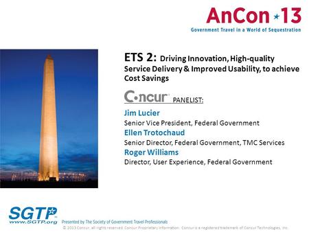 ETS 2: Driving Innovation, High-quality Service Delivery & Improved Usability, to achieve Cost Savings PANELIST: Jim Lucier Senior Vice President, Federal.
