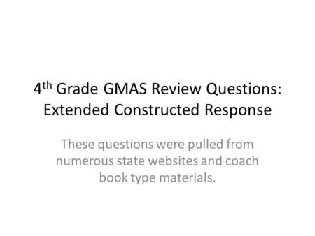 4th Grade GMAS Review Questions: Extended Constructed Response