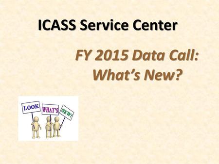 FY 2015 Data Call: What’s New?