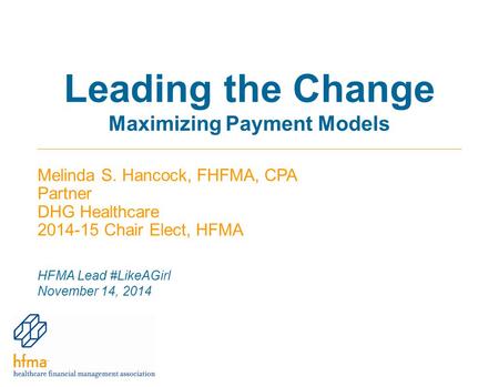 Leading the Change Maximizing Payment Models