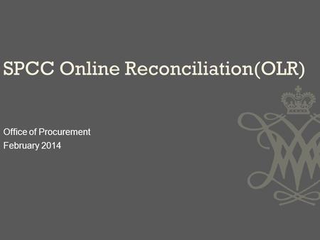 Office of Procurement February 2014 SPCC Online Reconciliation(OLR)