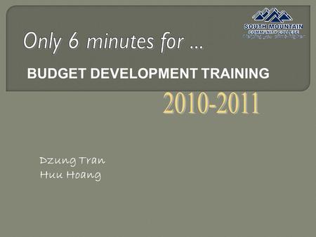BUDGET DEVELOPMENT TRAINING Dzung Tran Huu Hoang.