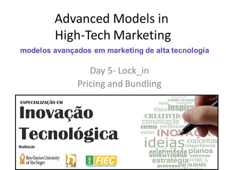 Advanced Models in High-Tech Marketing Day 5- Lock_in Pricing and Bundling modelos avançados em marketing de alta tecnologia.