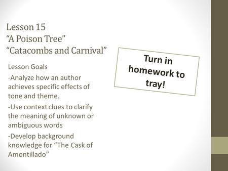 Lesson 15 “A Poison Tree” “Catacombs and Carnival”
