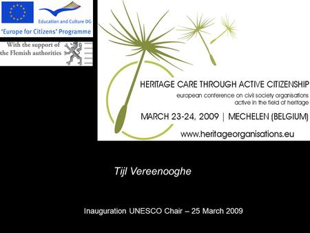 Inauguration UNESCO Chair – 25 March 2009 Tijl Vereenooghe.