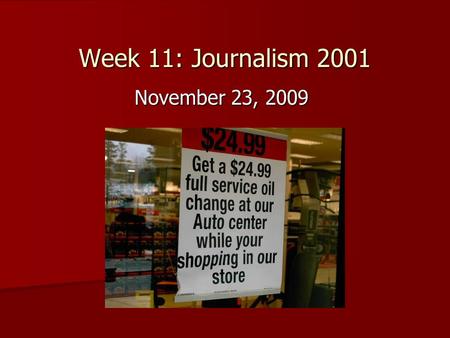 Week 11: Journalism 2001 November 23, 2009. Extra Credit WDIO-TV Tour: 10 extra credit points WDIO-TV Tour: 10 extra credit points –Wednesday, November.