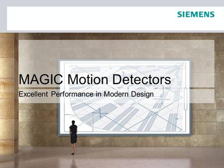 IC BT FSS SP PL INN PRM-PS MAGIC Motion Detectors Excellent Performance in Modern Design.