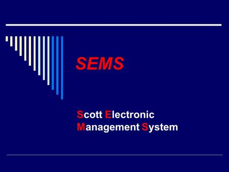 Scott Electronic Management System