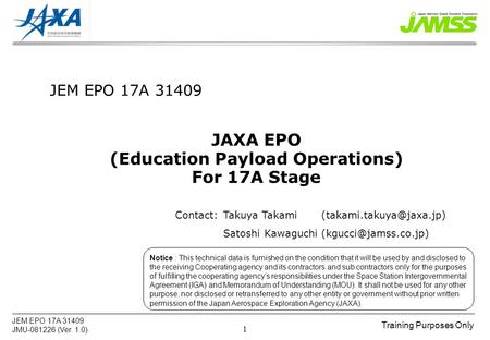 Training Purposes Only JEM EPO 17A 31409 JMU-081226 (Ver. 1.0) 1 Notice : This technical data is furnished on the condition that it will be used by and.