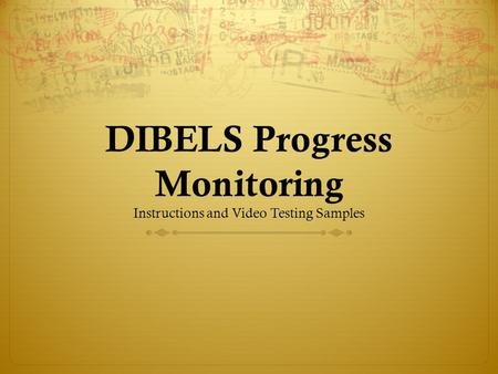 DIBELS Progress Monitoring Instructions and Video Testing Samples
