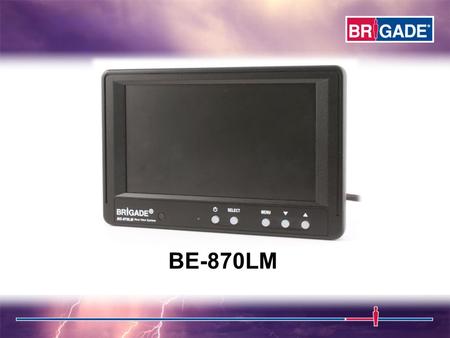BE-870LM. Scan Feature High Resolution TFT LCD Adjust up/down and Mirror/Normal per channel for overhead or Left/Right mounting 2 camera input OSD menu.