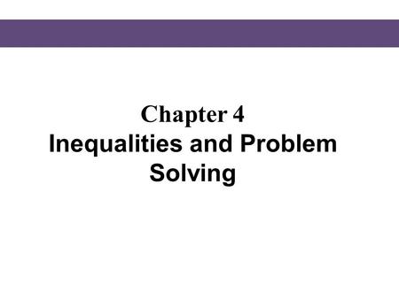 Chapter 4 Inequalities and Problem Solving