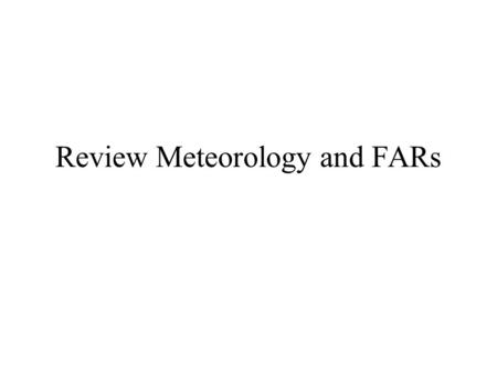 Review Meteorology and FARs