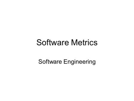 Software Metrics Software Engineering.