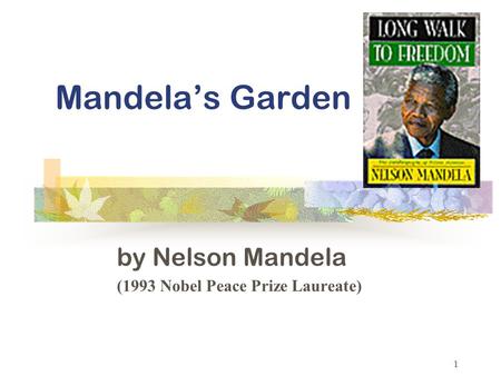 1 Mandela’s Garden by Nelson Mandela (1993 Nobel Peace Prize Laureate)