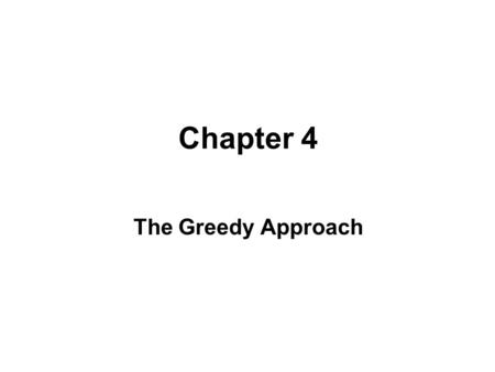 Chapter 4 The Greedy Approach. Minimum Spanning Tree A tree is an acyclic, connected, undirected graph. A spanning tree for a given graph G=, where E.