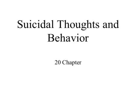 Suicidal Thoughts and Behavior 20 Chapter. Youtube sites to review Teen Depression & Suicide  self harm, suicide,