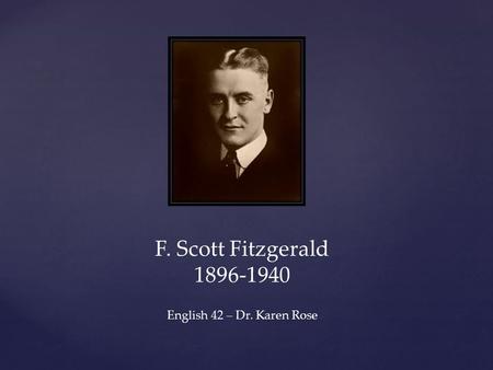 F. Scott Fitzgerald English 42 – Dr. Karen Rose
