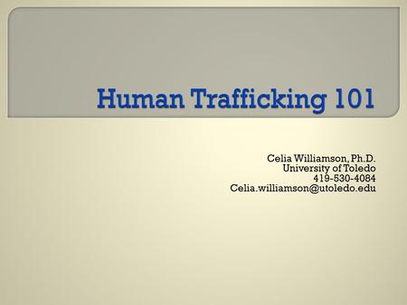 Celia Williamson, Ph.D. University of Toledo 419-530-4084