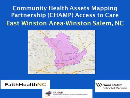 Community Health Assets Mapping Partnership (CHAMP) Access to Care East Winston Area-Winston Salem, NC.