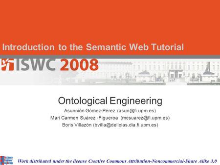 Introduction to the Semantic Web Tutorial Ontological Engineering Asunción Gómez-Pérez Mari Carmen Suárez -Figueroa