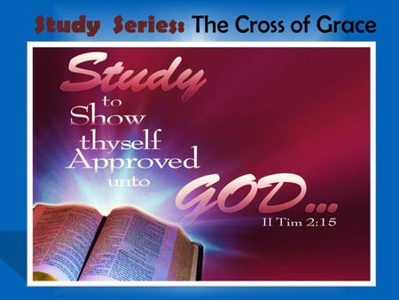 Study Series: The Cross of Grace. Write out the Memory Verse 25pts (Over 8 words wrong 10 points) Write out scriptures from the Sin Study 10 pts each.