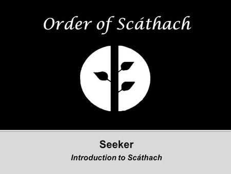 Welcome Seeker to the Order Of Scáthach. We are a warrior Pagan Tradition that builds on a Wiccan foundation and incorporates the teachings of many historical.