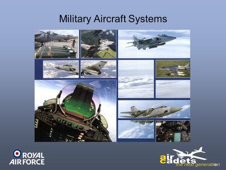 Military Aircraft Systems. Air-to-Surface Missiles Objective: To identify the different types of Air-to-Surface Weapons in service with the Royal Air.