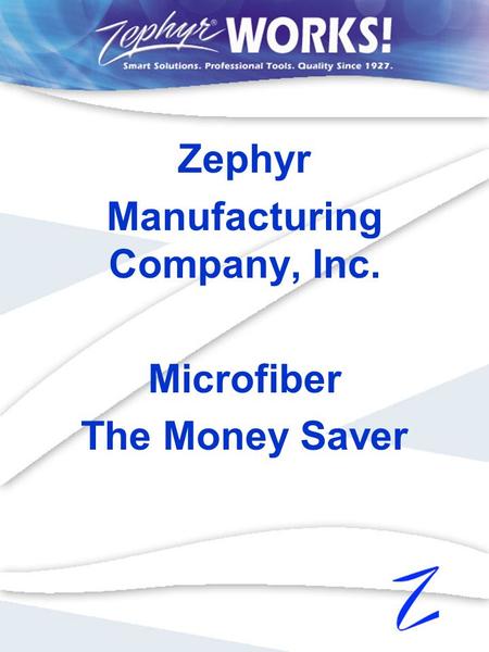 Zephyr Manufacturing Company, Inc. Microfiber The Money Saver.