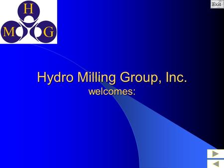 Hydro Milling Group, Inc. welcomes: