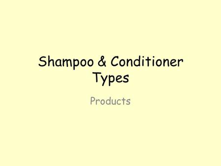 Shampoo & Conditioner Types