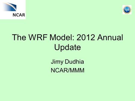 The WRF Model: 2012 Annual Update