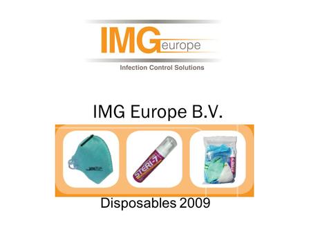 IMG Europe B.V. The Netherlands Disposables 2009.