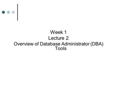 Overview of Database Administrator (DBA) Tools
