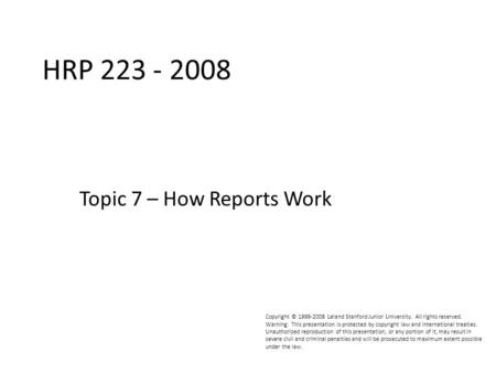 HRP223 2008 Copyright © 1999-2008 Leland Stanford Junior University. All rights reserved. Warning: This presentation is protected by copyright law and.