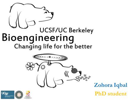 Zohora Iqbal PhD student. My Education Path Undergraduate – Las Positas/Chabot College (2.5 years) – UC Berkeley (2.5 years) Working at start-up – Ion.