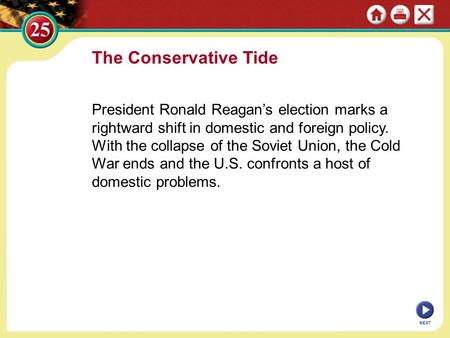 The Conservative Tide President Ronald Reagan’s election marks a rightward shift in domestic and foreign policy. With the collapse of the Soviet Union,