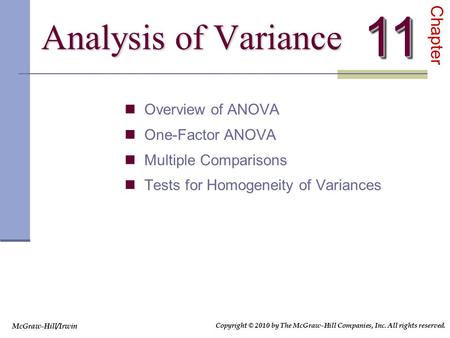11 Analysis of Variance Chapter Overview of ANOVA One-Factor ANOVA